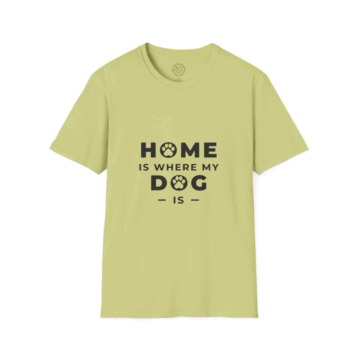 Home is where DOG is  - T-Shirt