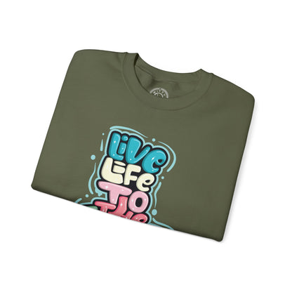 Live Life to the Fullest - Sweatshirt