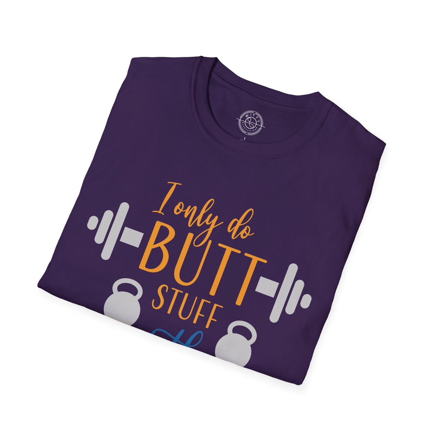 Butt Stuff at the GYM - T-Shirt