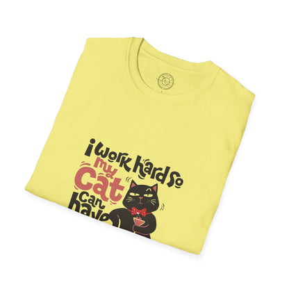 I work hard so my CAT can have a BETTER LIFE  - T-Shirt