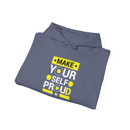 Make Yourself Proud -  Hoodie