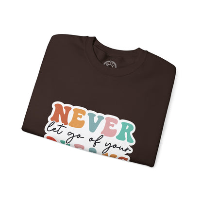 Never Let Go of Your Dreams - Sweatshirt