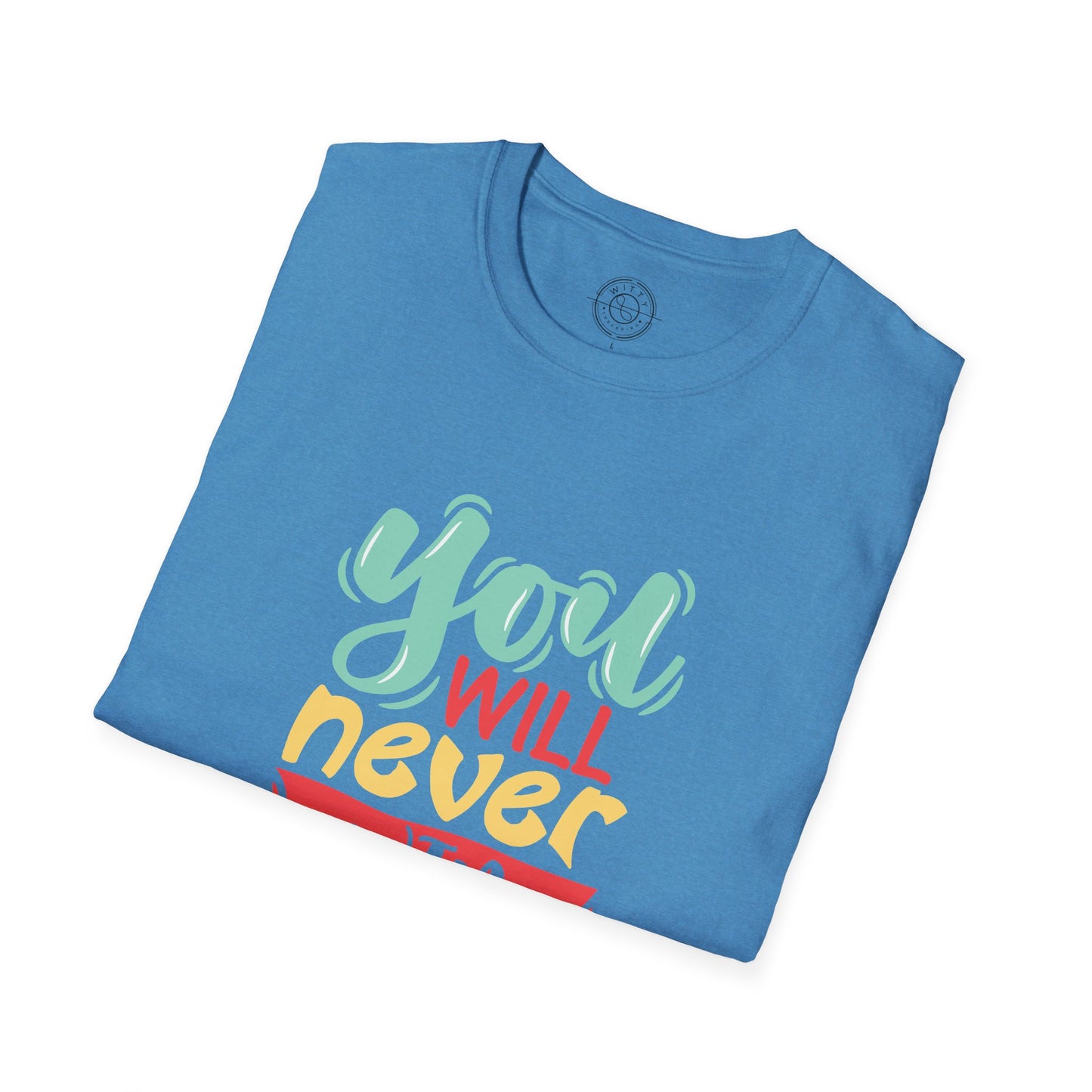 You'll never WIN if you never BEGIN - T-Shirt