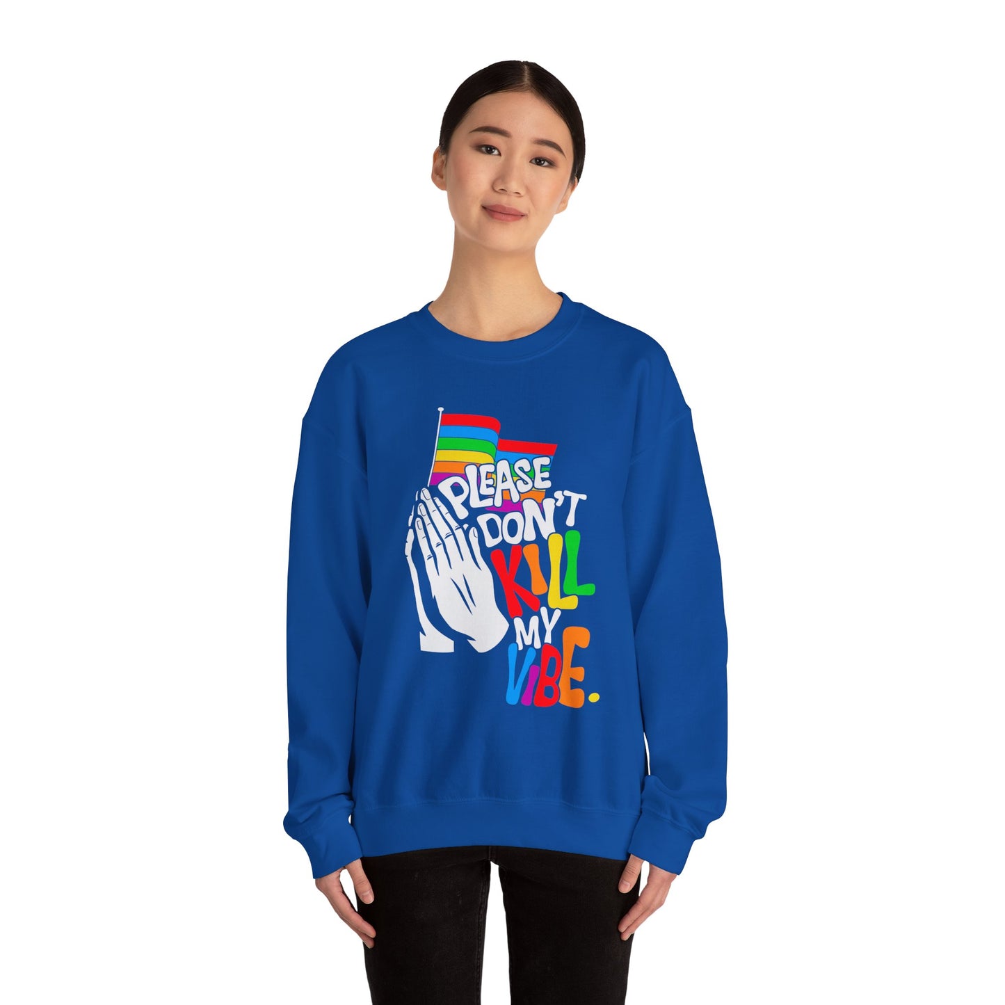Please Don't Kill My Vibe - Sweatshirt