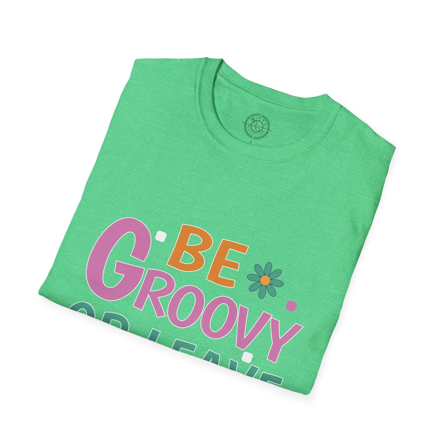 Be Groovey or Leave Man - T-Shirt
