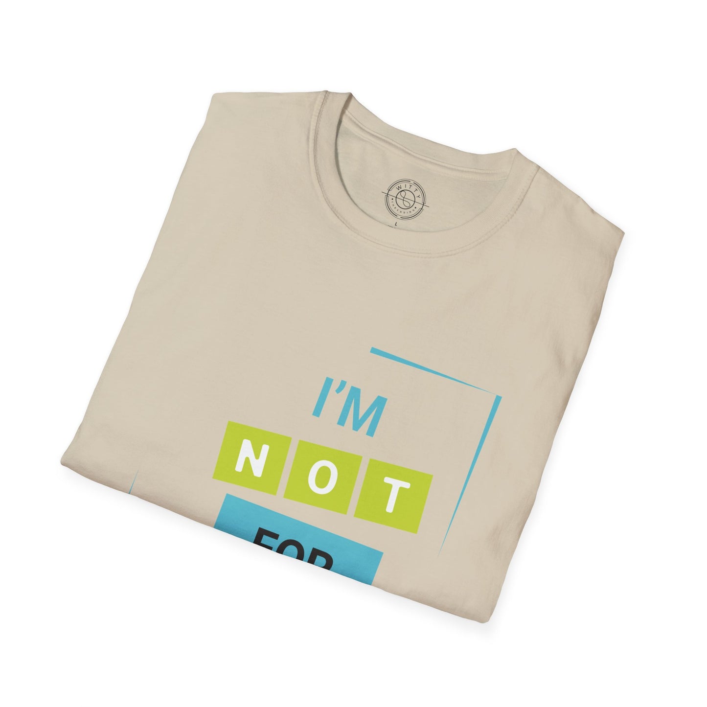 I'm Not for Everyone - T-Shirt