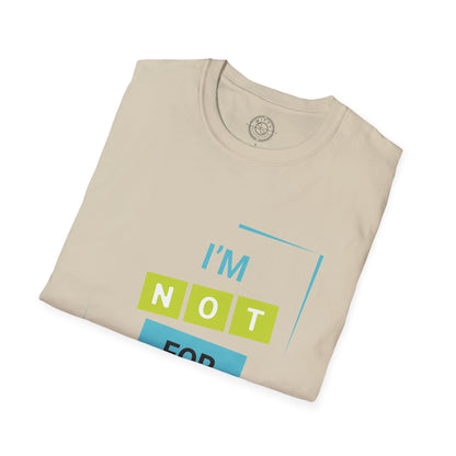 I'm Not for Everyone - T-Shirt