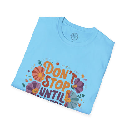 Don't Stop Until You're Proud - T-Shirt
