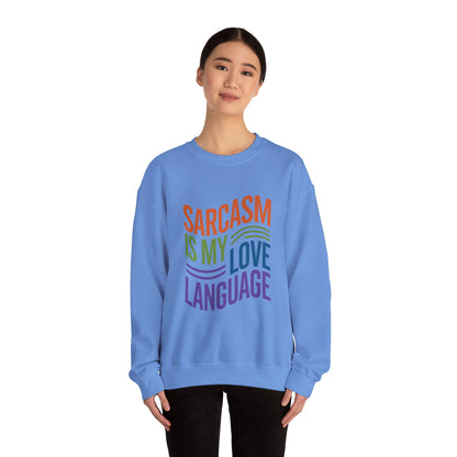 Sarcasm is my Love Language - Sweatshirt