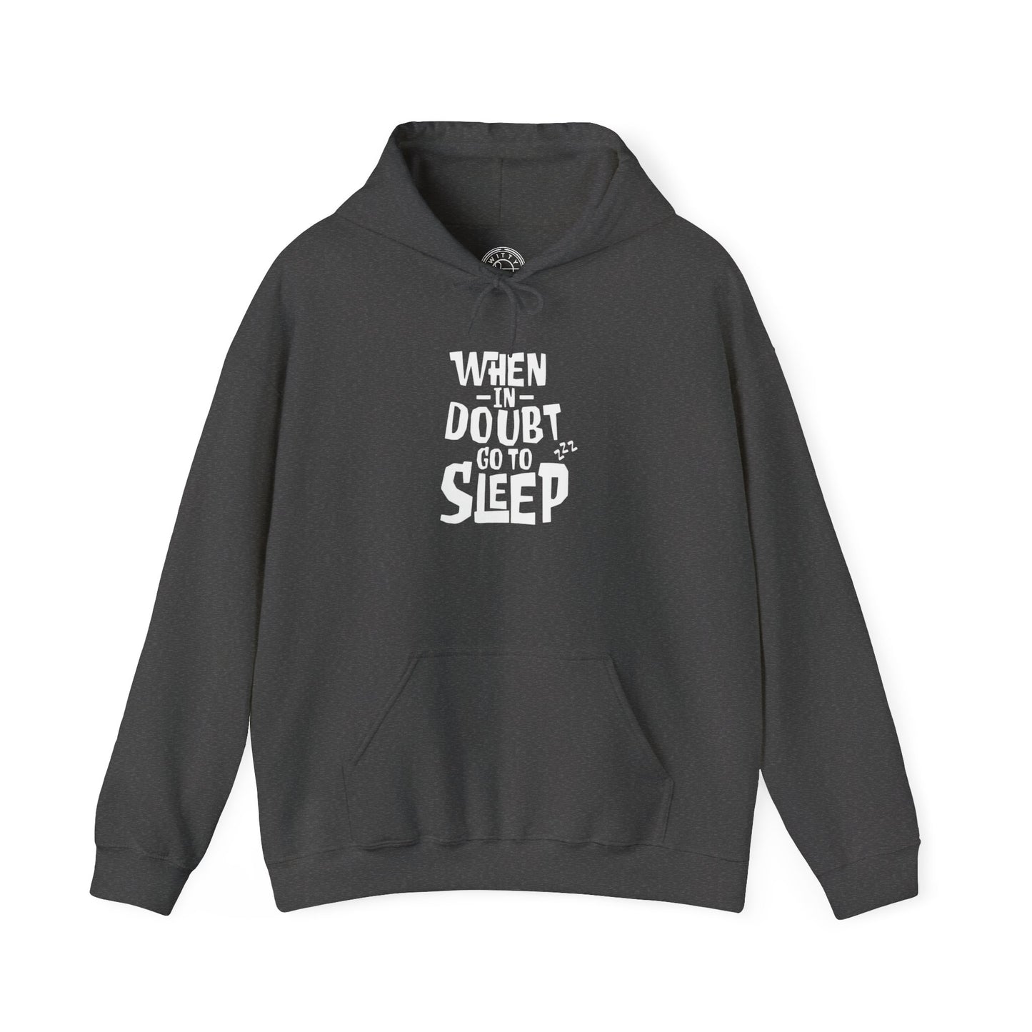 When In Doubt Go To Sleep -  Hoodie