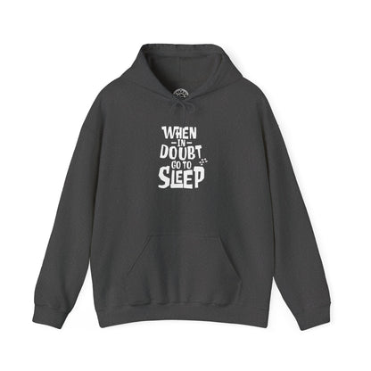 When In Doubt Go To Sleep -  Hoodie