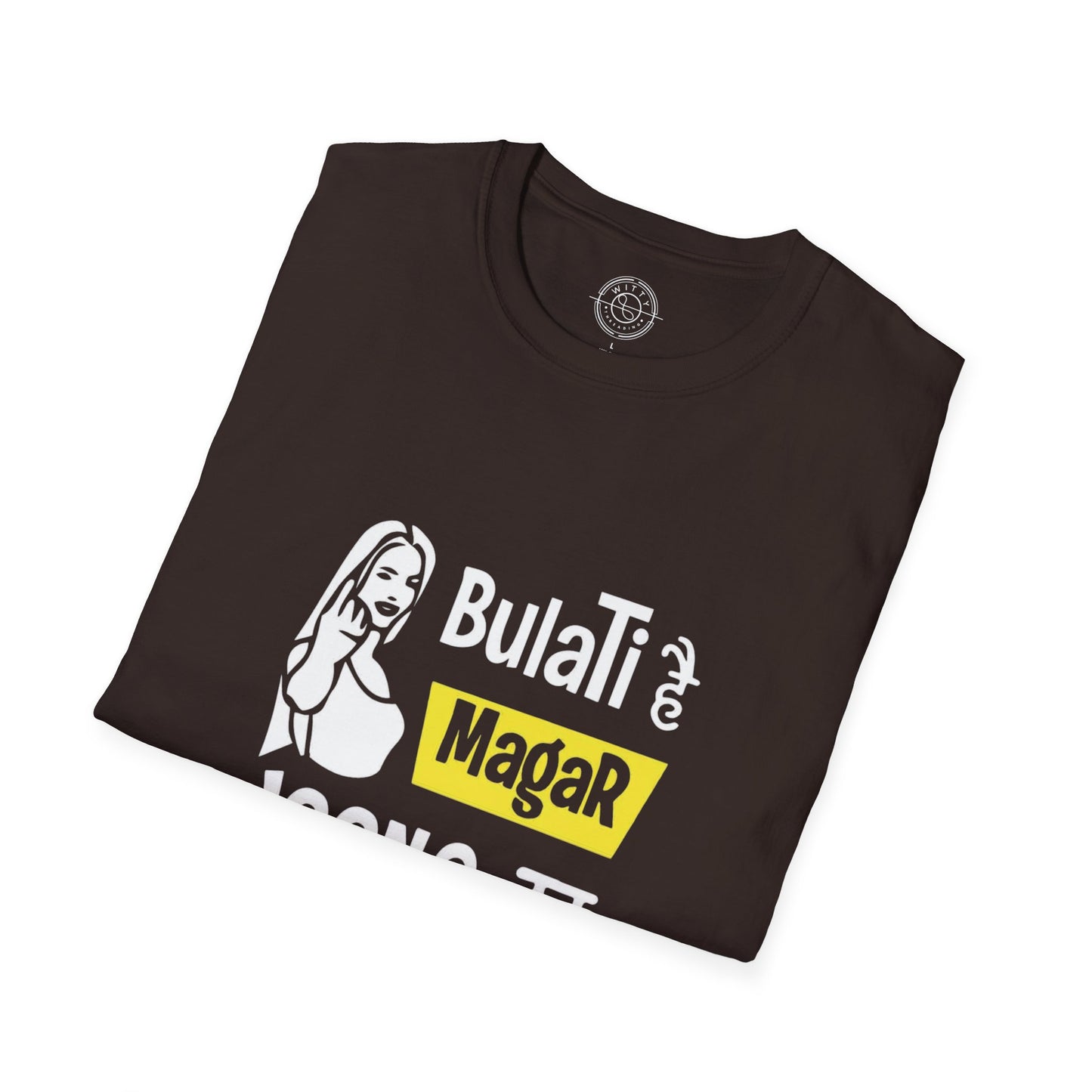 Bulati Hai Magar Jaane Ka Nahi - T-Shirt
