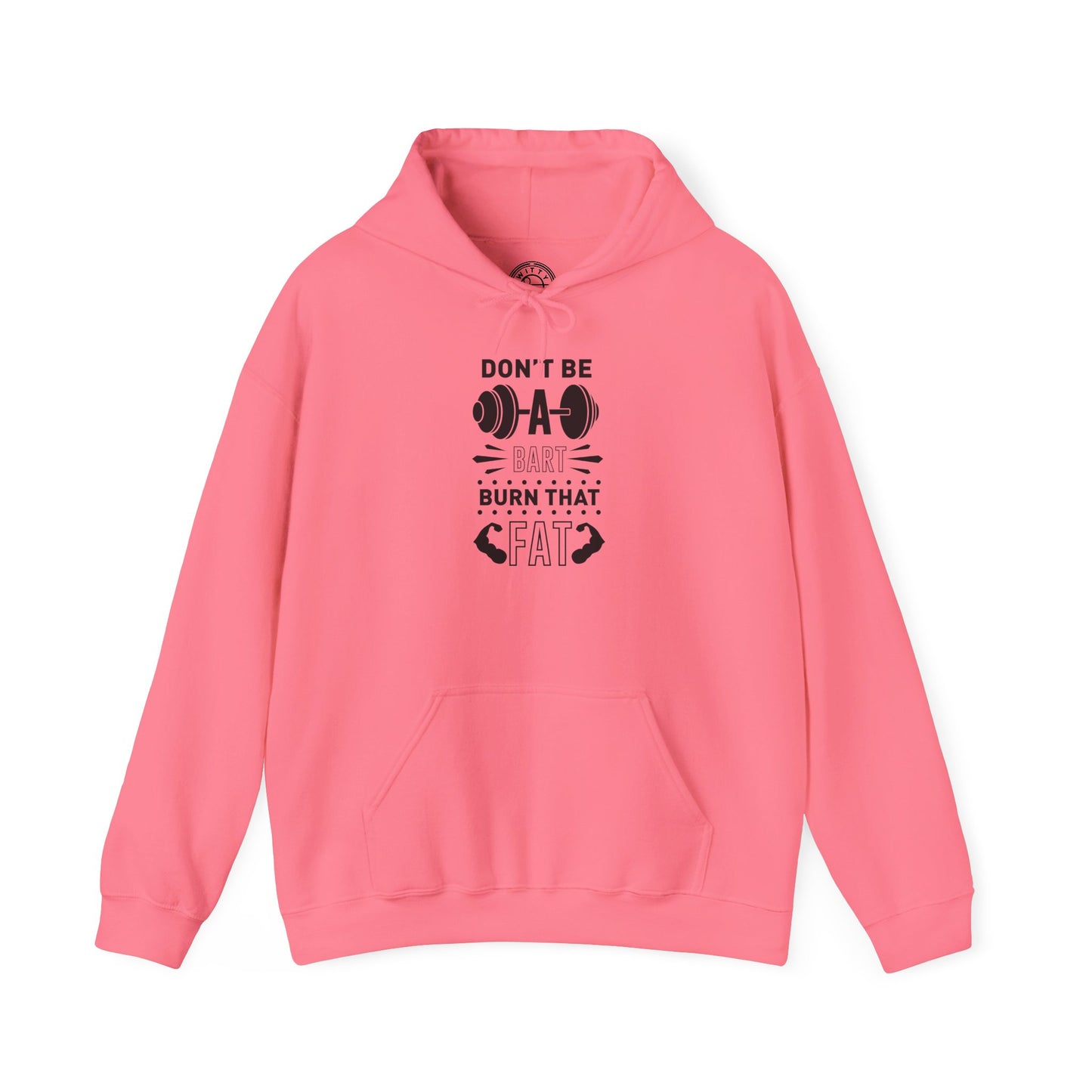 Don't be a BART burn that FAT - Hoodie