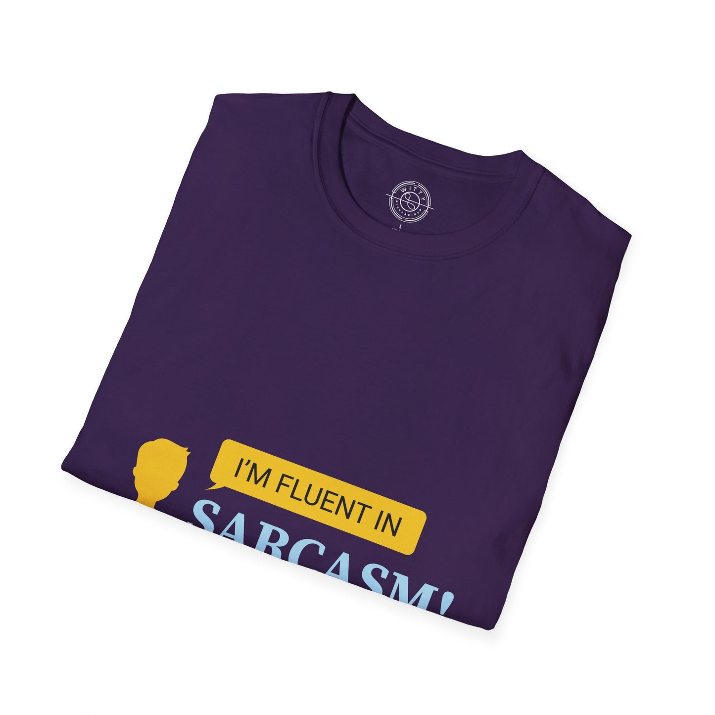 Fluent in Sarcasm - T-Shirt