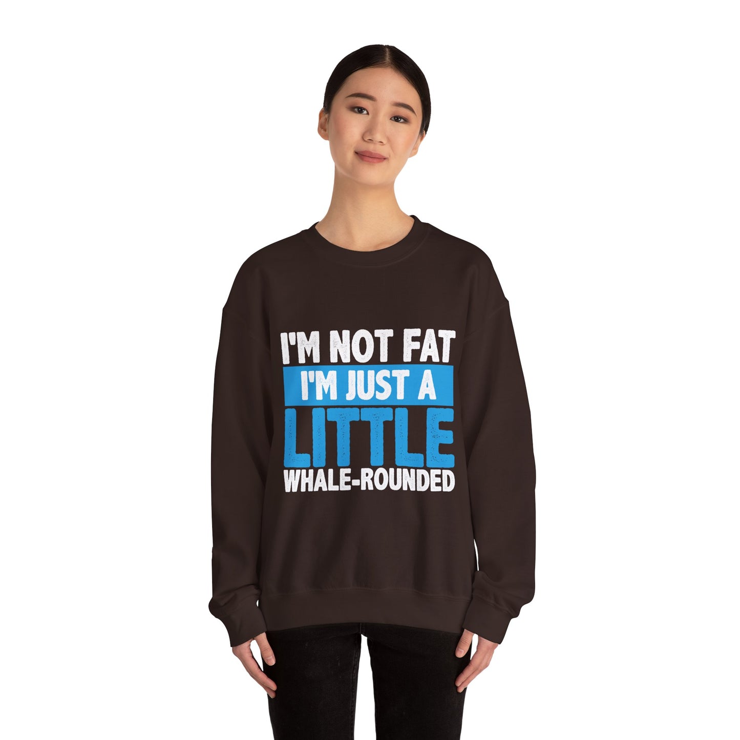 I'm Not Fat - Sweatshirt