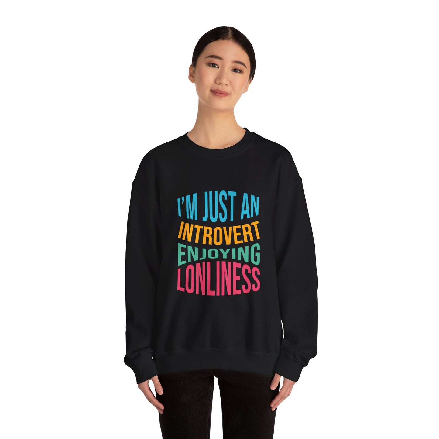 I'm Just an Introvert Enjoying my Lonliness - Sweatshirt