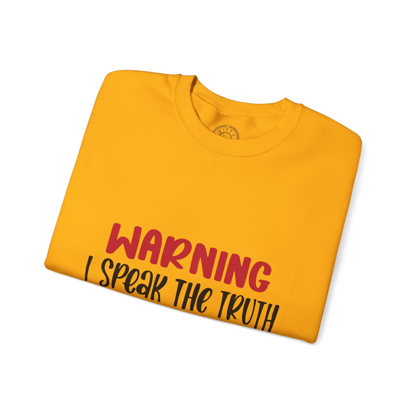 Warning! I Speak the truth - Sweatshirt