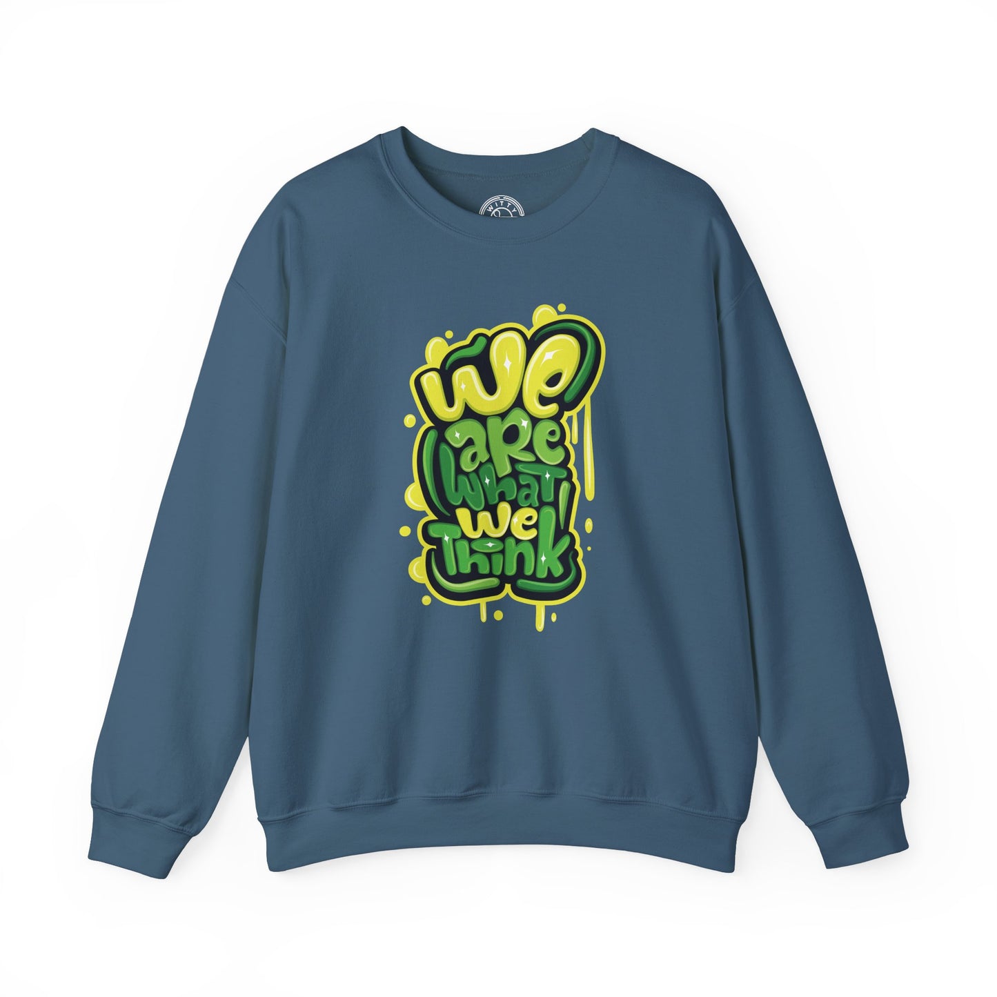 We're What We Think - Sweatshirt