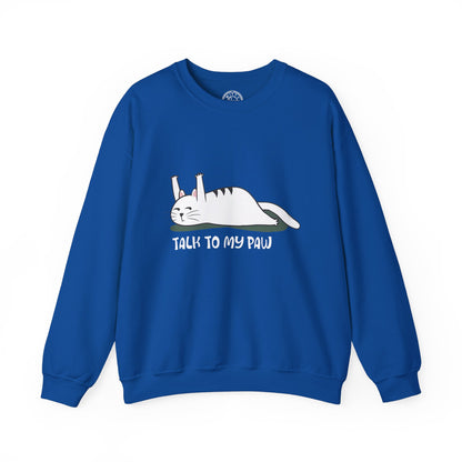 Talk to my PAW - Sweatshirt