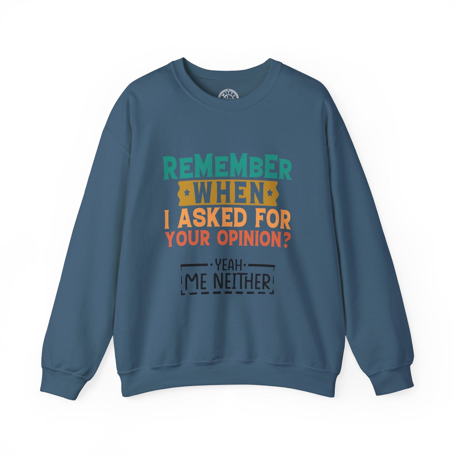 Opinions? - Sweatshirt
