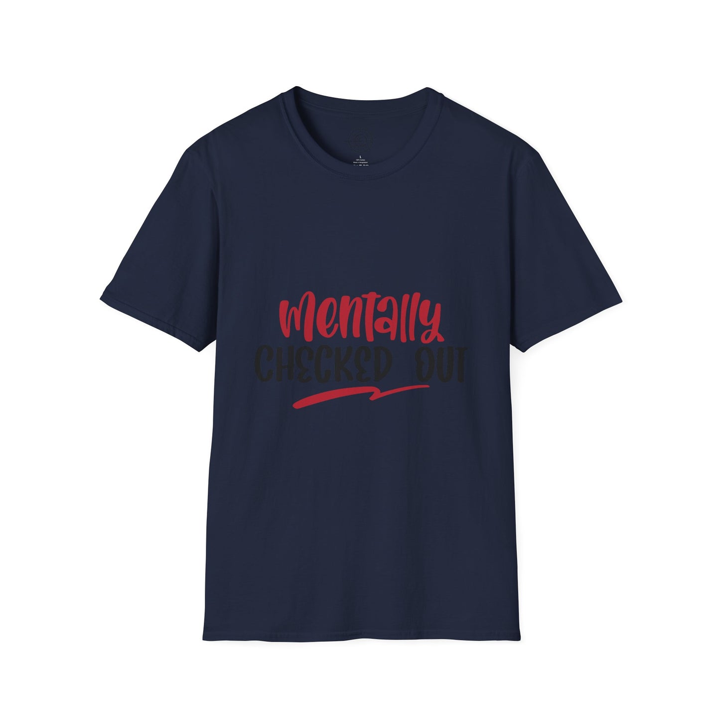 Mentally Checked Out - T-Shirt