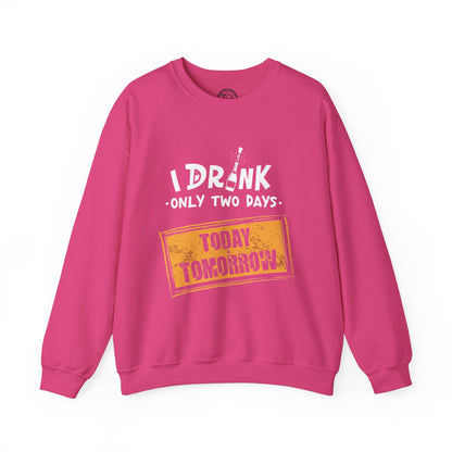 I Drink Only Two Days - Sweatshirt