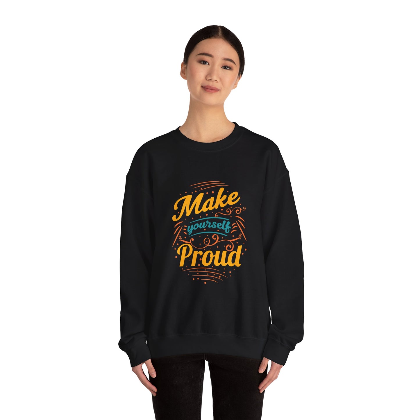 Make Yourself Proud - Sweatshirt