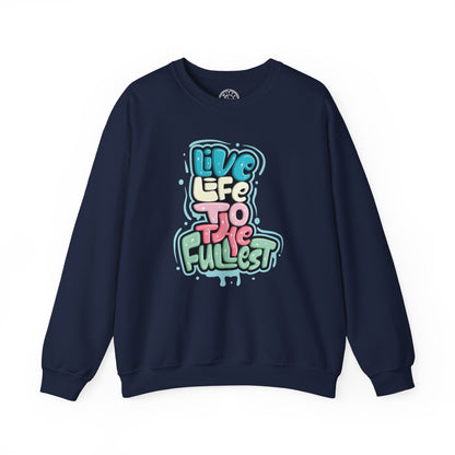 Live Life to the Fullest - Sweatshirt