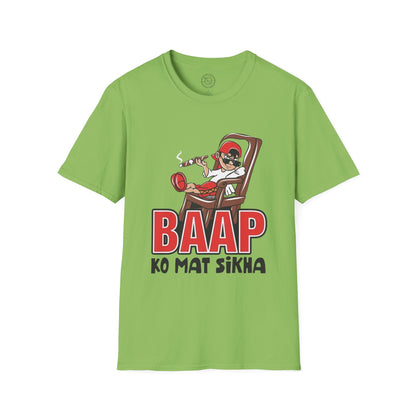 Baap Ko Mat Sikha - T-Shirt