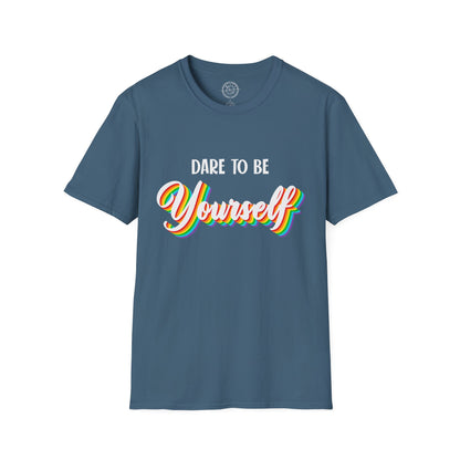 Dare to be Yourself - T-Shirt
