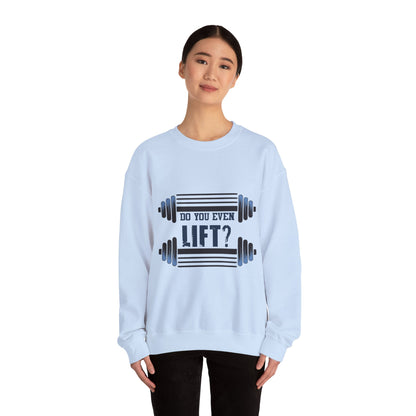 Do you even LIFT? - Sweatshirt