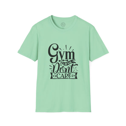 Gym Hair Don't Care - T-Shirt