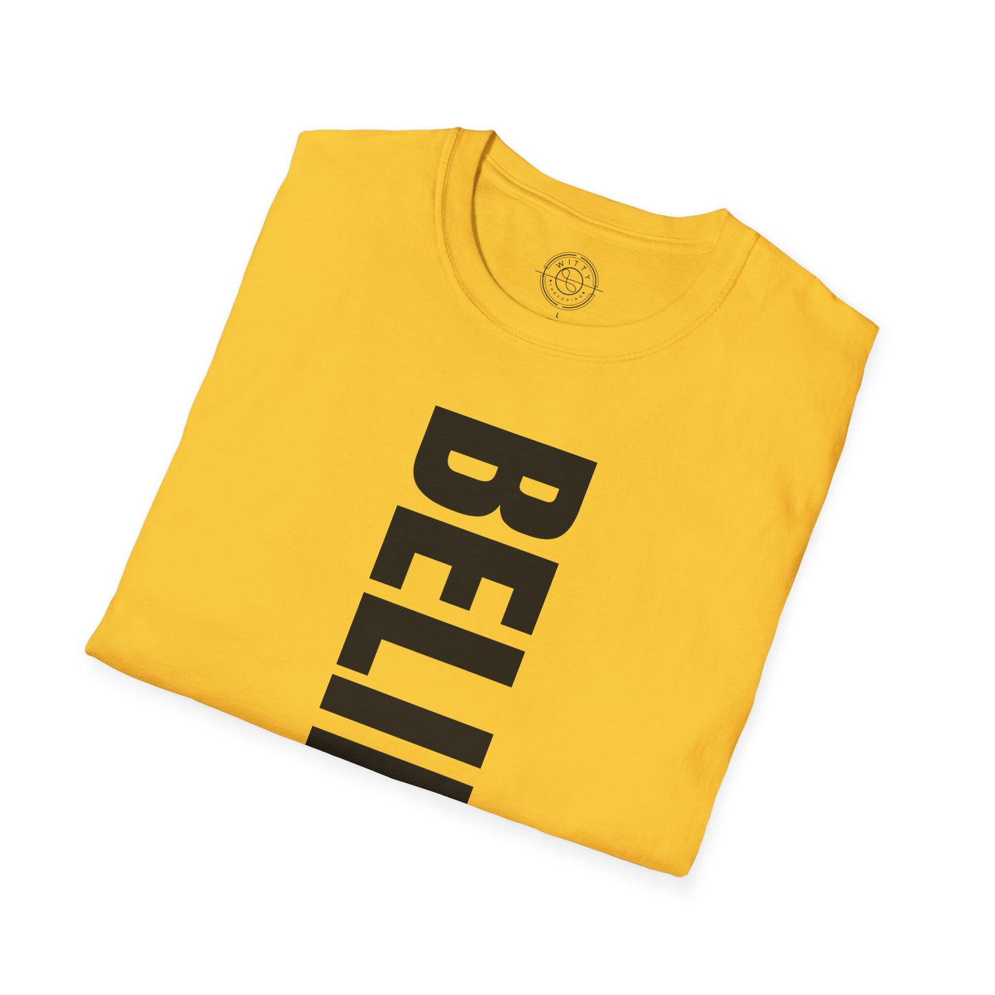 Believe In Yourself - T-Shirt