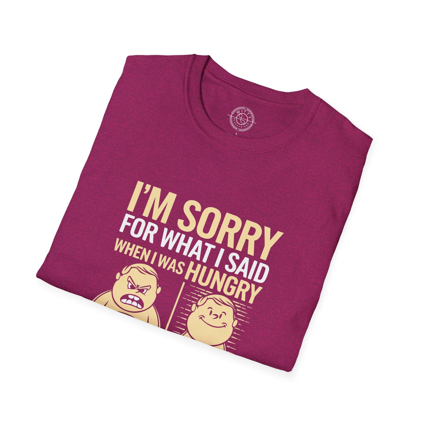 Apologies Hungry- T-Shirt