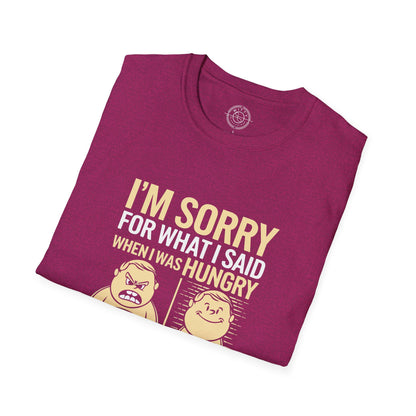 Apologies Hungry- T-Shirt