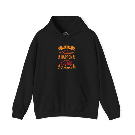 The Best Dream Happen When You're Awake -  Hoodie