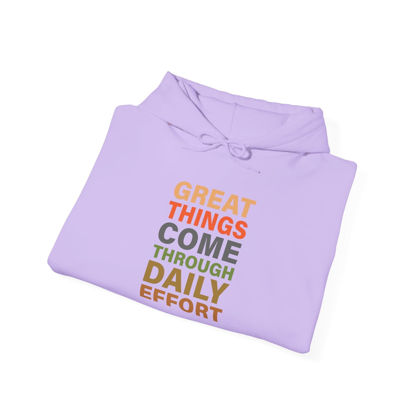 Great Things Comes Through Daily Effort - Hoodie