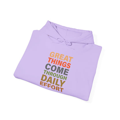 Great Things Comes Through Daily Effort - Hoodie