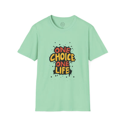 One Choice One Life - T-Shirt