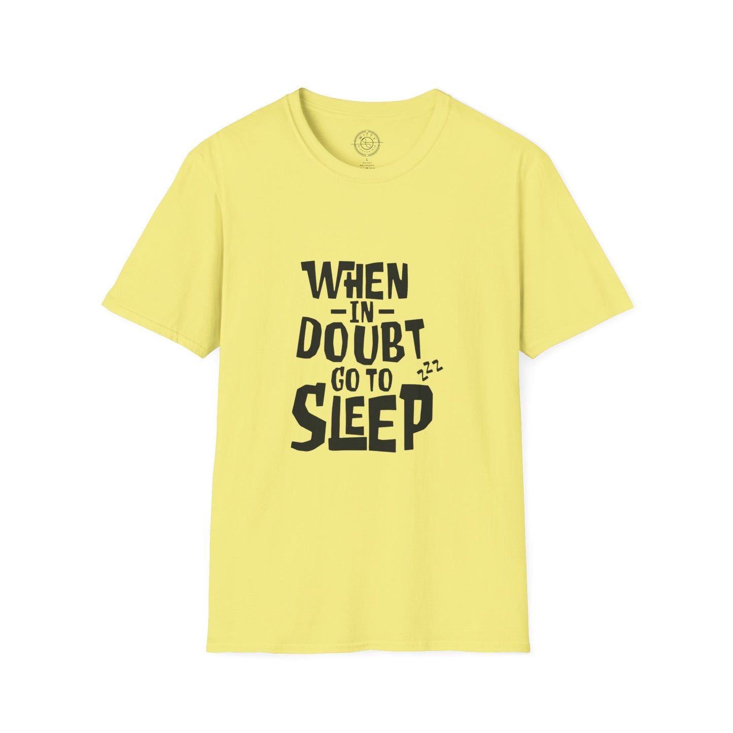 When In Doubt Go To Sleep - T-Shirt