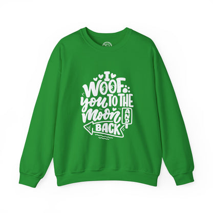 I Woof you to the moon and back - Sweatshirt