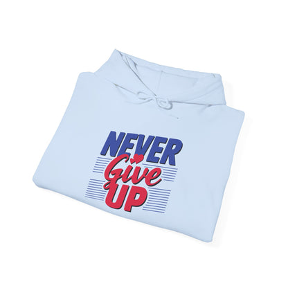 Never Give Up - Hoodie