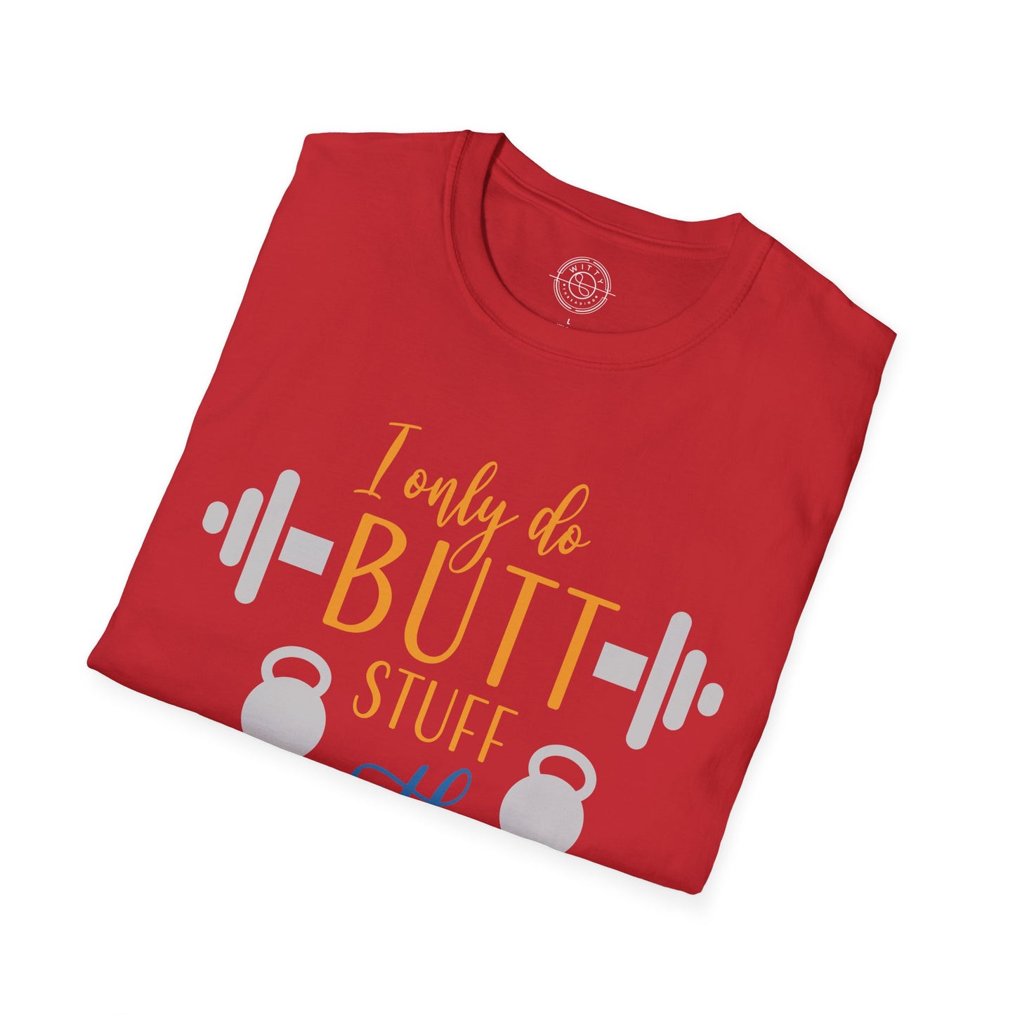 Butt Stuff at the GYM - T-Shirt