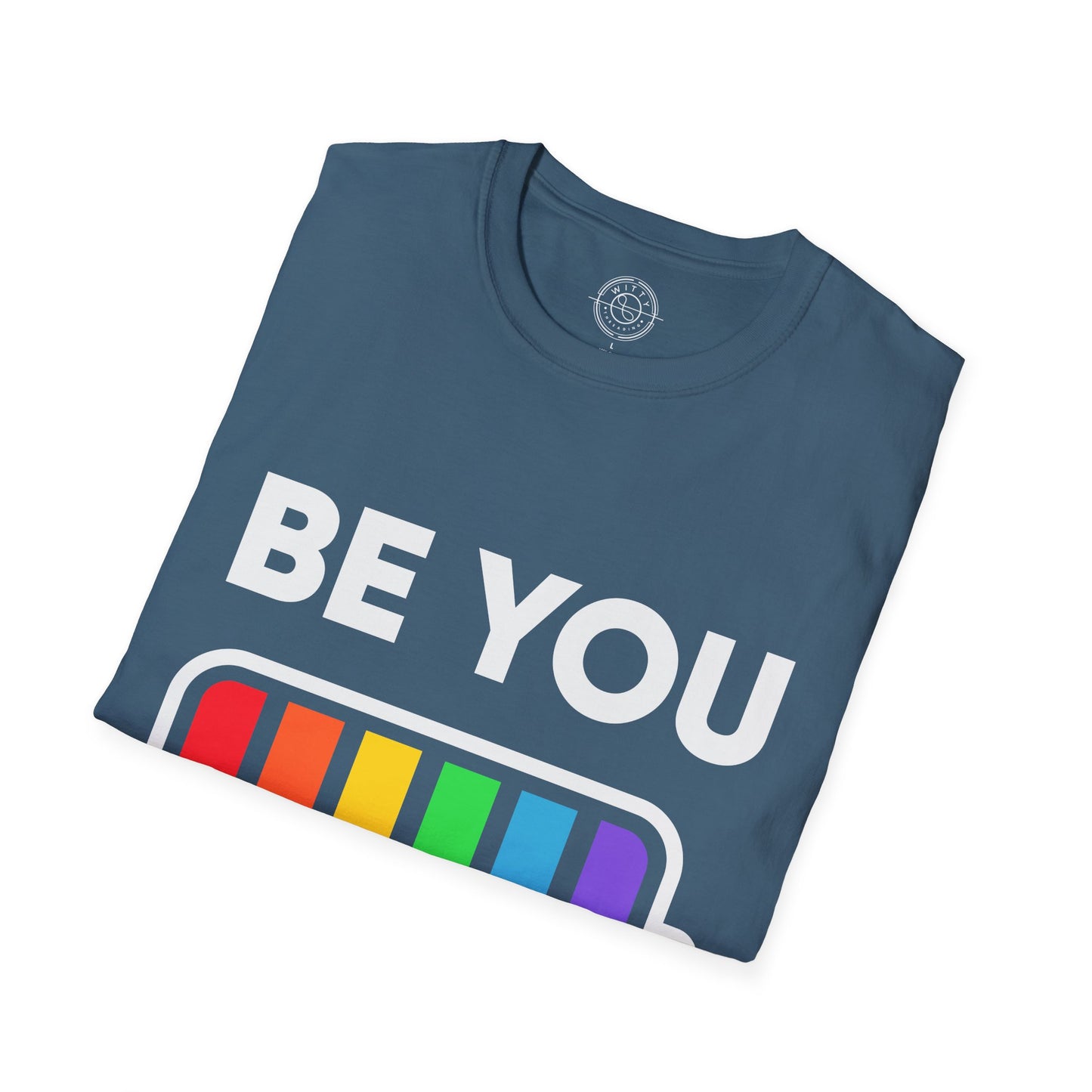 Be You - T-Shirt