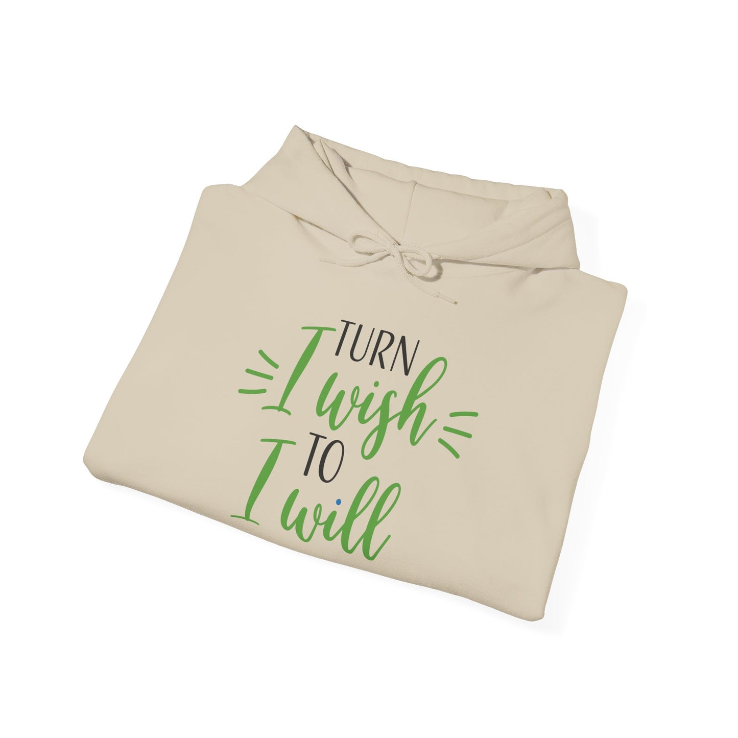 Turn I Wish to I Will - Hoodie
