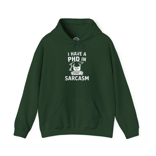 PhD in Sarcasm -  Hoodie