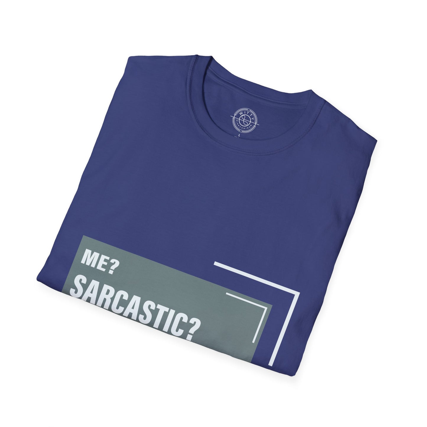 Never Sarcastic - T-Shirt