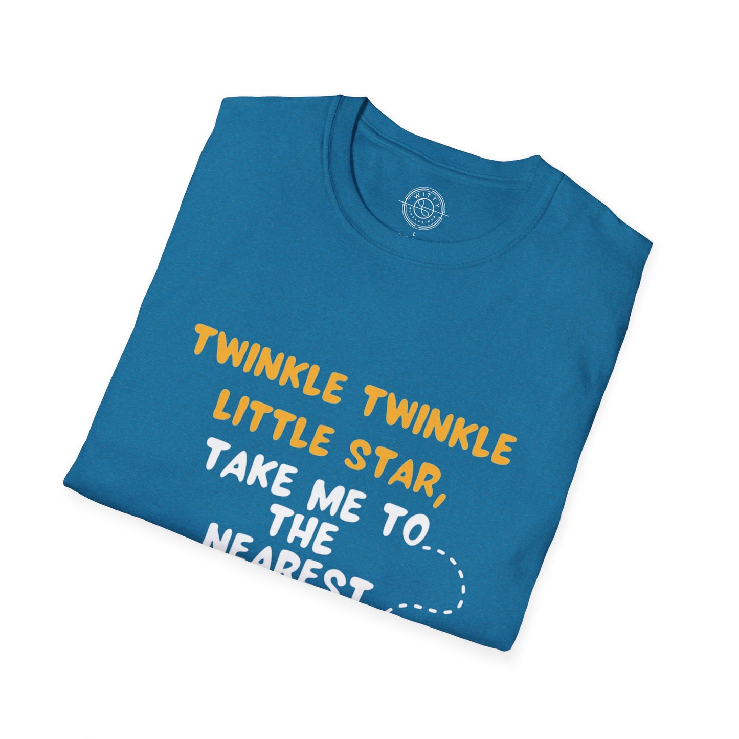 Twinkle Twinkle litter star take me to the nearest bar - T-Shirt