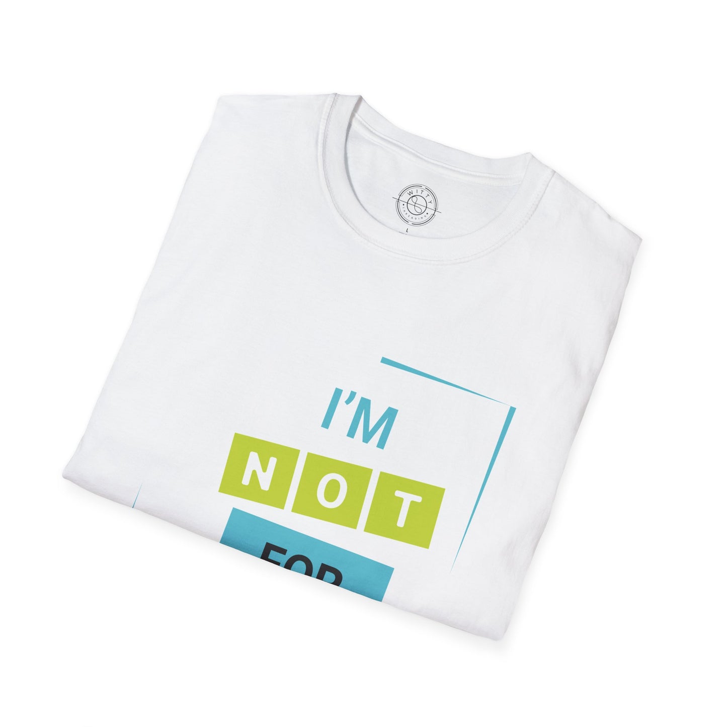 I'm Not for Everyone - T-Shirt