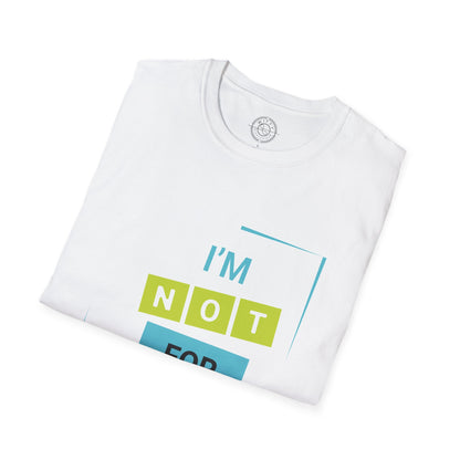 I'm Not for Everyone - T-Shirt